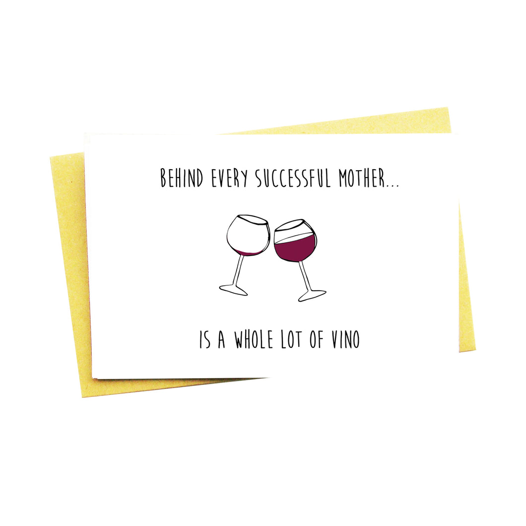 Behind Every Successful Mother...Wine!