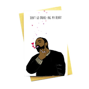 Don't Go Drake-ing My Heart
