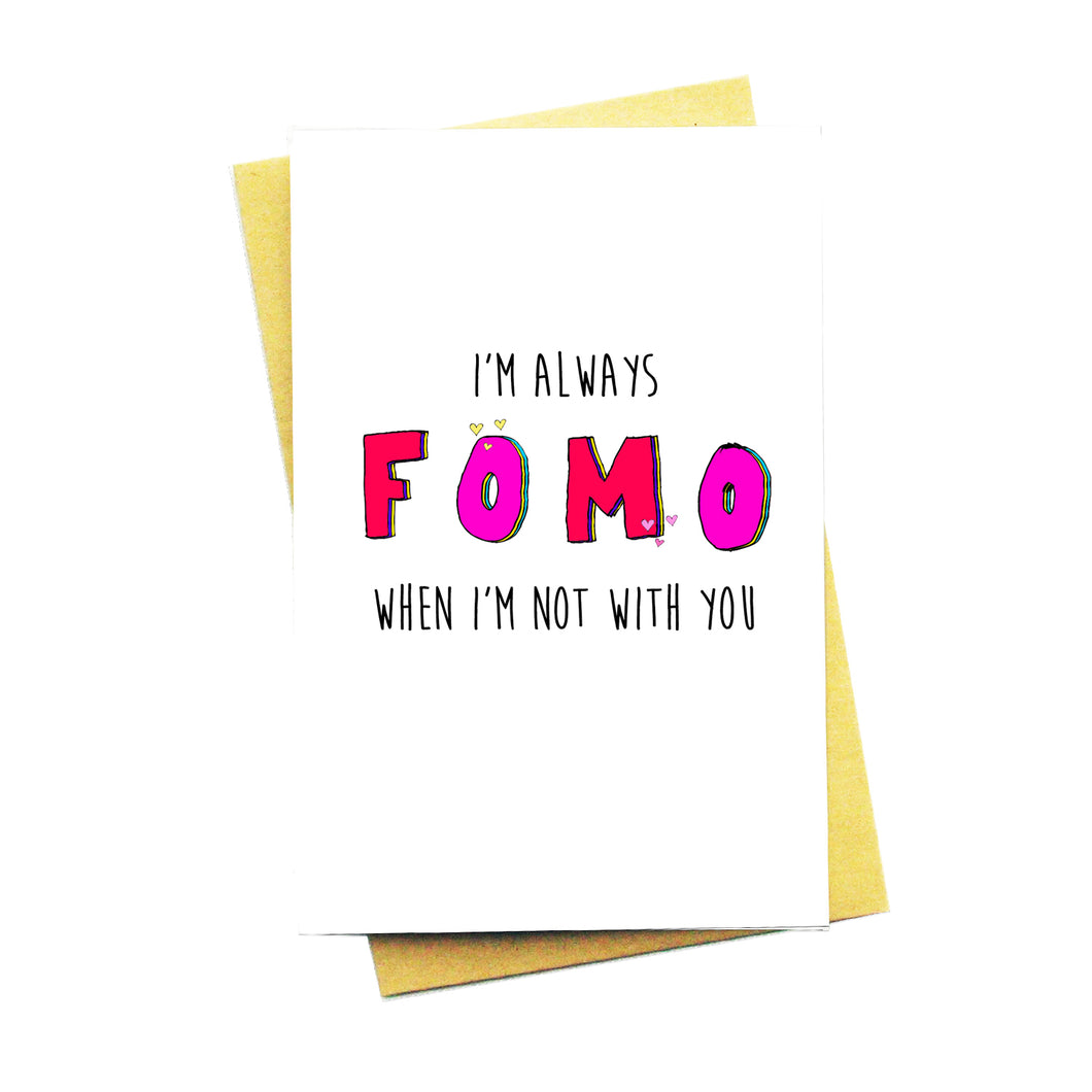 I'm Always Fomo When I'm Not With You