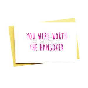 You Were Worth The Hangover